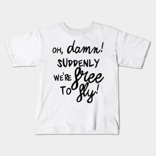 free to fly! Kids T-Shirt